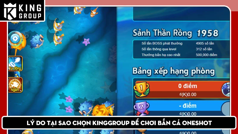 Lý do tại sao chọn KingGroup để chơi bắn cá oneshot